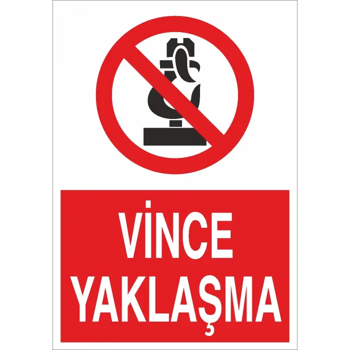Vince Yaklaşma İş Güvenliği Uyarı Levhası