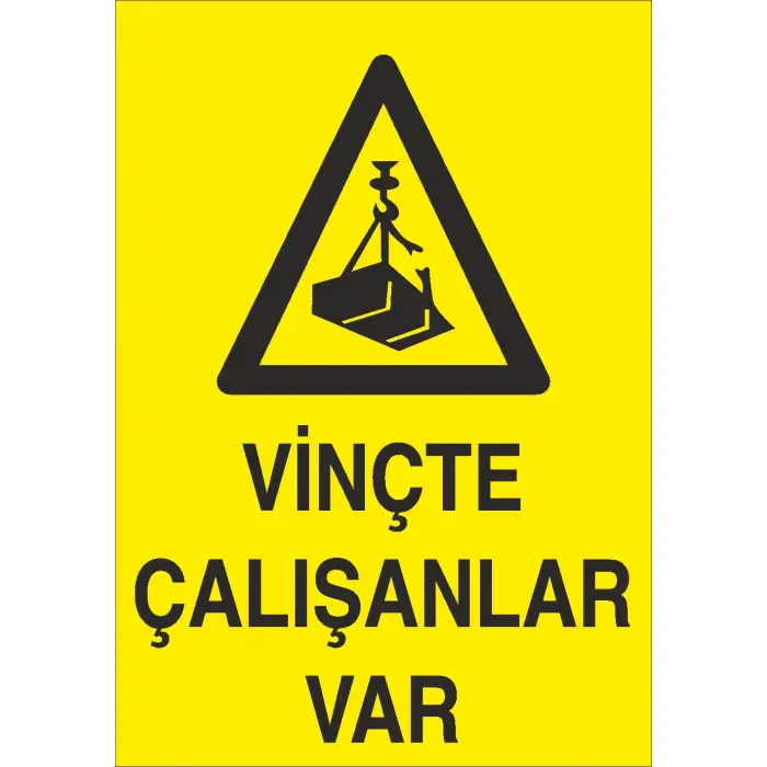 Vinçte Çalışanlar Var İş Güvenliği Uyarı Levhası