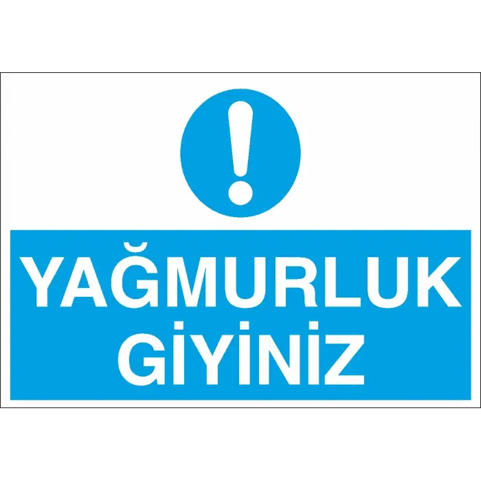 Yağmurluk Giyiniz İş Güvenliği Levhası