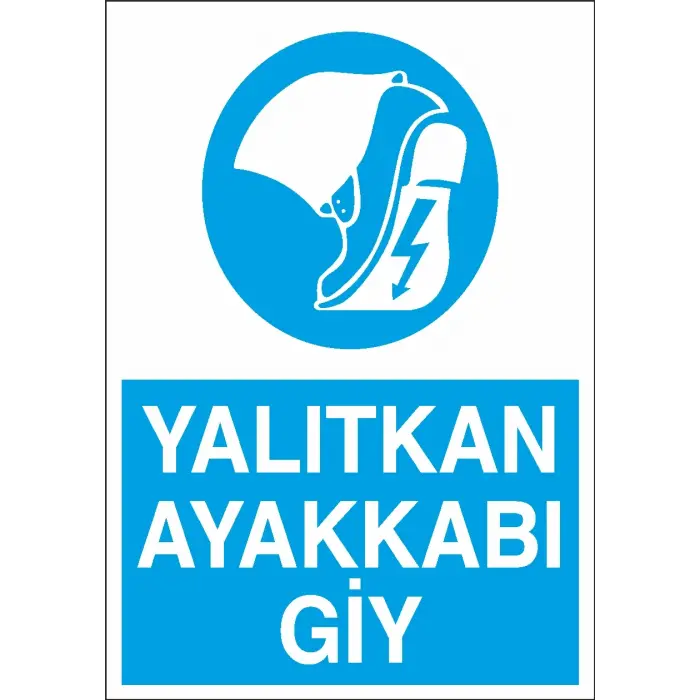 Yalıtkan Ayakkabı Giy İş Güvenliği Levhası