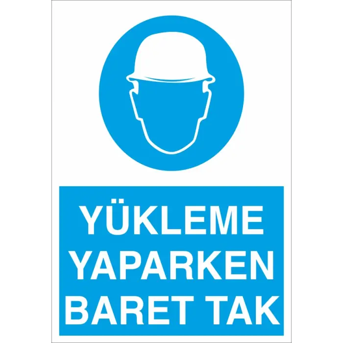 Yükleme Yaparken Baret Tak İş Güvenliği Levhası