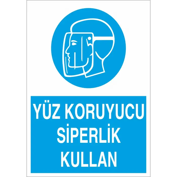 Yüz Koruyucu Siperlik Kullan İş Güvenliği Levhası