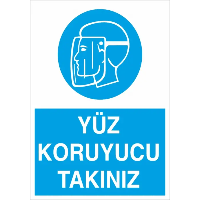 Yüz Koruyucu Takınız İş Güvenliği Levhası