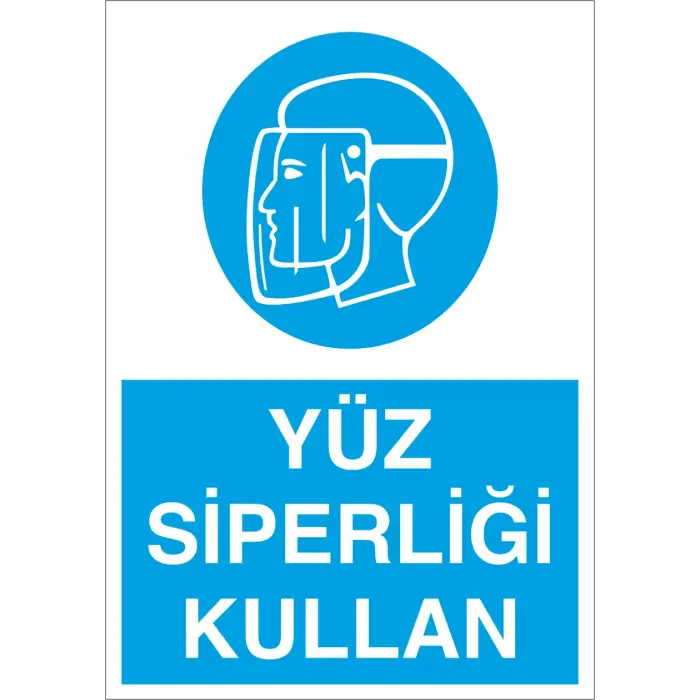 Yüz Siperliği Kullan İş Güvenliği Levhası
