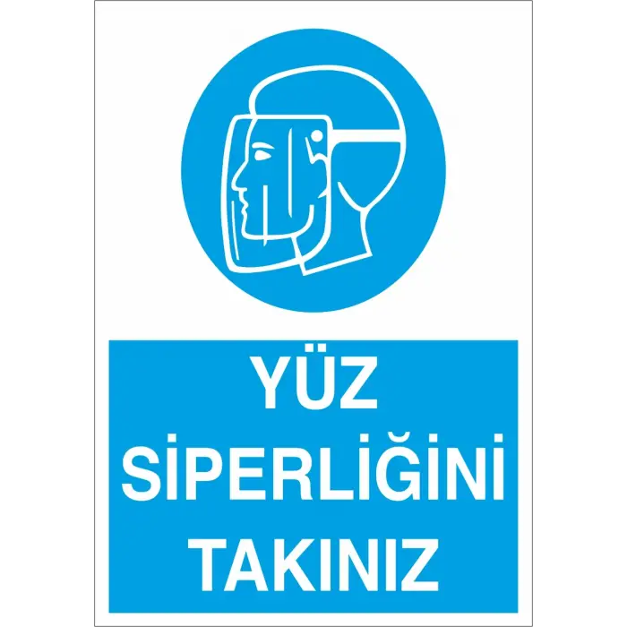 Yüz Siperliğini Takınız İş Güvenliği Levhası