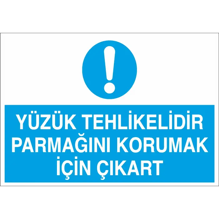 Yüzük Tehlikelidir Parmağınızı Korumak İçin Çıkartınız Levhası