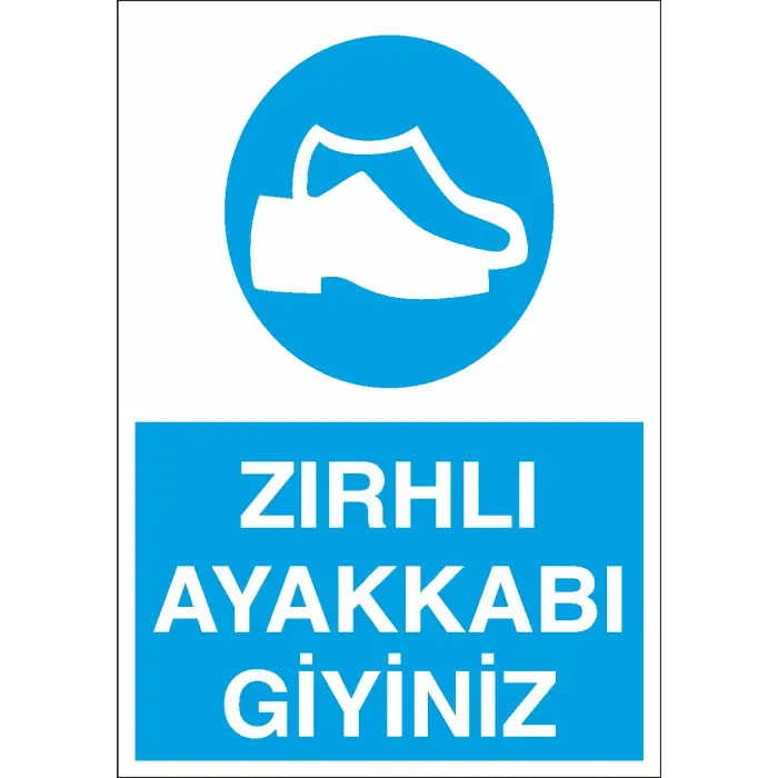 Zırhlı Ayakkabı Giyiniz İş Güvenliği Levhası