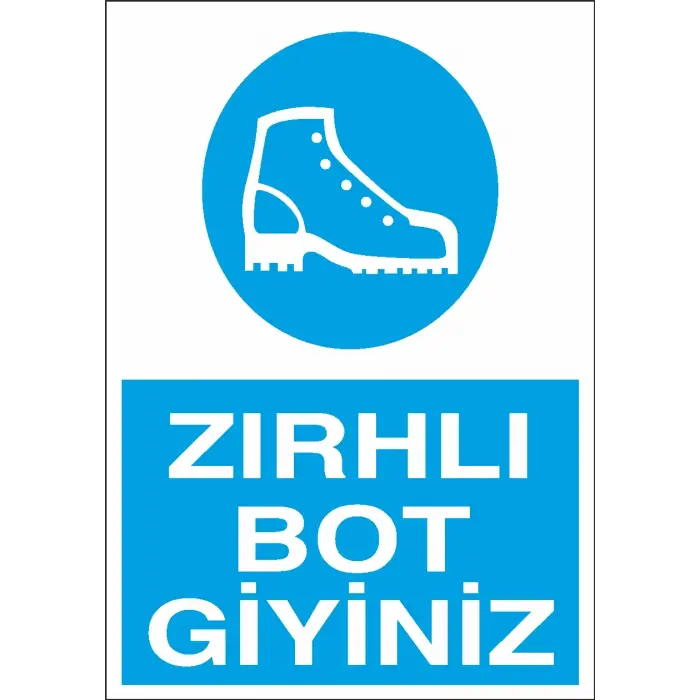 Zırhlı Bot Giyiniz İş Güvenliği Levhası