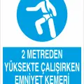 2 Metreden Yüksekte Çalışırken Emniyet Kemeri Kullan İş Güvenliği Levhası
