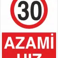 30 Azami Hız Levhası Fabrika ve Saha Hız Sınırı Tabelası