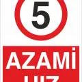 5 Azami Hız Levhası Fabrika ve Saha Hız Sınırı Tabelası