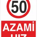 50 Azami Hız Levhası Fabrika ve Saha Hız Sınırı Tabelası