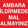 Ambara Bildirmeden Mal Almayınız İş Güvenliği Uyarı Levhası