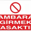 Ambara Girmek Yasaktır İş Güvenliği Uyarı Levhası