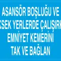 Asansör Boşluğu ve Yüksek Yerlerde Çalışırken Emniyet Kemerini Tak ve Bağlan İş Güvenliği Levhası