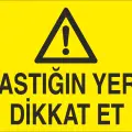 Bastığın Yere Dikkat Et İş Güvenliği Uyarı Levhası