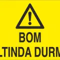 Bom Altında Durma İş Güvenliği Uyarı Levhası