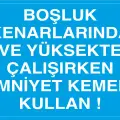 Boşluk Kenarlarında ve Yüksekte Çalışırken Emniyet Kemeri Kullanın İş Güvenliği Levhası