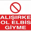 Çalışırken Bol Elbise Giyme İş Güvenliği Levhası