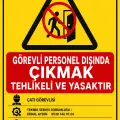 Çatı Uyarı Levhası – Görevli Personel Dışında Çıkmak Tehlikeli ve Yasaktır