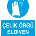 Çelik Örgü Eldiven Kullan İş Güvenliği Levhası