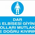 Dar İş Elbisesi Giyiniz Kolları Mutlaka İçe Doğru Kıvırınız Levhası