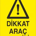 Dikkat Araç Çıkabilir Levhası Fabrika Saha Trafik Uyarı Tabelası