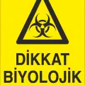 Dikkat Biyolojik Tehlike İş Güvenliği Uyarı Levhası