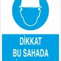 Dikkat Bu Sahada Çelik Baret Tak İş Güvenliği Levhası