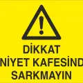 Dikkat Emniyet Kafesinden Sarkmayın İş Güvenliği Levhası