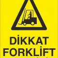 Dikkat Forklift Çıkabilir İş Güvenliği Uyarı Levhası