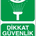 Dikkat Güvenlik Duşu İş Güvenliği Levhası