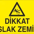 Dikkat Islak Zemin İş Güvenliği Uyarı Levhası