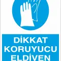 Dikkat Koruyucu Eldiven Giy İş Güvenliği Levhası