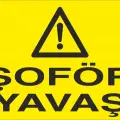 Dikkat Şoför Yavaş Levhası Fabrika ve İşyeri Trafik Uyarı Tabelası