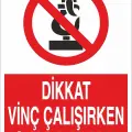 Dikkat Vinç Çalışırken Onarım Yapma İş Güvenliği Uyarı Levhası