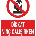 Dikkat Vinç Çalışırken Yağlama Yapma İş Güvenliği Uyarı Levhası