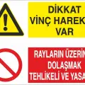 Dikkat Vinç Hareketi Var Rayların Üzerinde Dolaşmak Tehlikeli ve Yasaktır İş Güvenliği Uyarı Levhası