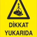 Dikkat Yukarıda Vinçler Var İş Güvenliği Uyarı Levhası
