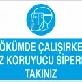 Dökümde Çalışırken Yüz Koruyucu Siperlik Takınız İş Güvenliği Levhası