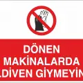 Dönen Makinelerde Eldiven Giymeyiniz İş Güvenliği Levhası