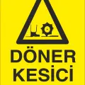Döner Kesici Aksam İş Güvenliği Uyarı Levhası