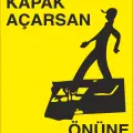 Döşemede Kapak Açarsan Önüne Engel Koyun İş Güvenliği Uyarı Levhası