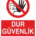Dur Güvenlik Kontrol İş Güvenliği Yasaklama Levhası