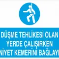 Düşme Tehlikesi Olan Yerde Çalışırken Emniyet Kemerini Bağlayınız İş Güvenliği Levhası