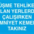 Düşme Tehlikesi Olan Yerlerde Çalışırken Emniyet Kemerini Takınız İş Güvenliği Levhası