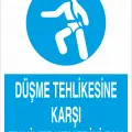 Düşme Tehlikesine Karşı Emniyet Kemerini Tak İş Güvenliği Levhası