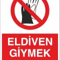 Eldiven Giymek Yasaktır İş Güvenliği Levhası
