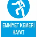 Emniyet Kemeri Hayatını Kurtarır İş Güvenliği Levhası