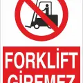 Forklift Giremez İş Güvenliği Uyarı Levhası